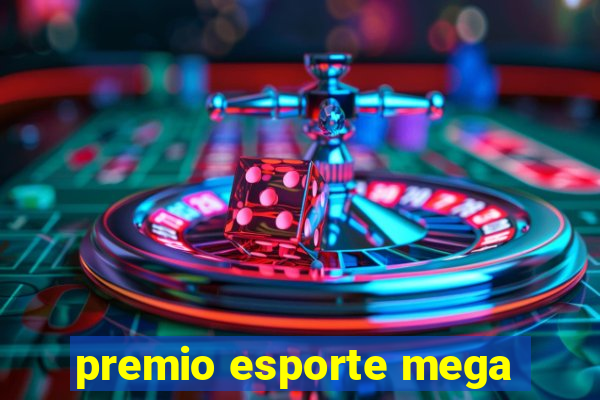 premio esporte mega